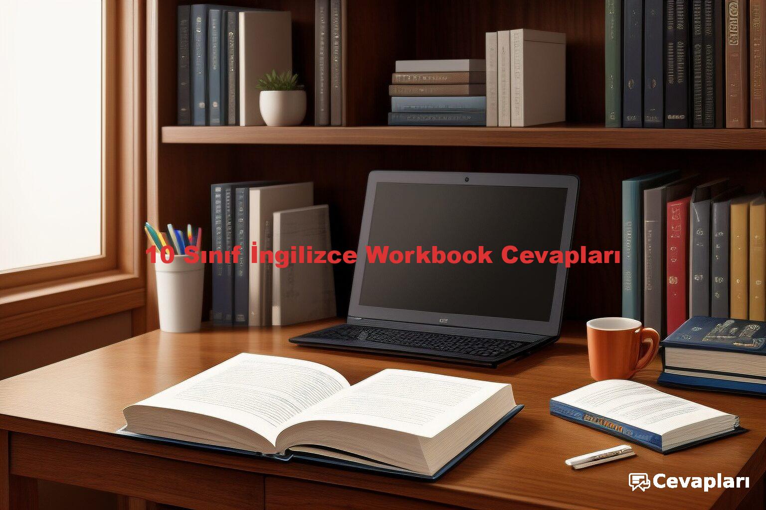 10 Sınıf İngilizce Workbook Cevapları