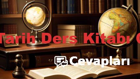 11 Sınıf Tarih Ders Kitabı Cevapları