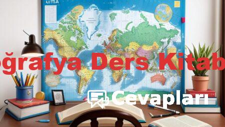 12 Sınıf Coğrafya Ders Kitabı Cevapları
