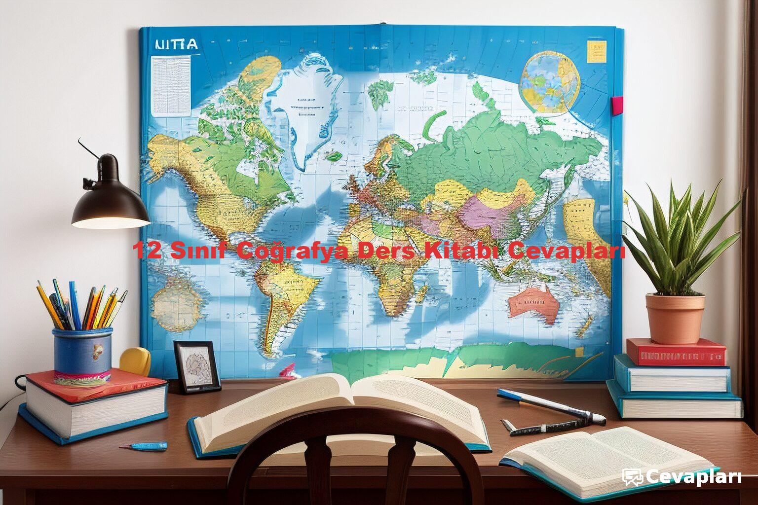 12 Sınıf Coğrafya Ders Kitabı Cevapları