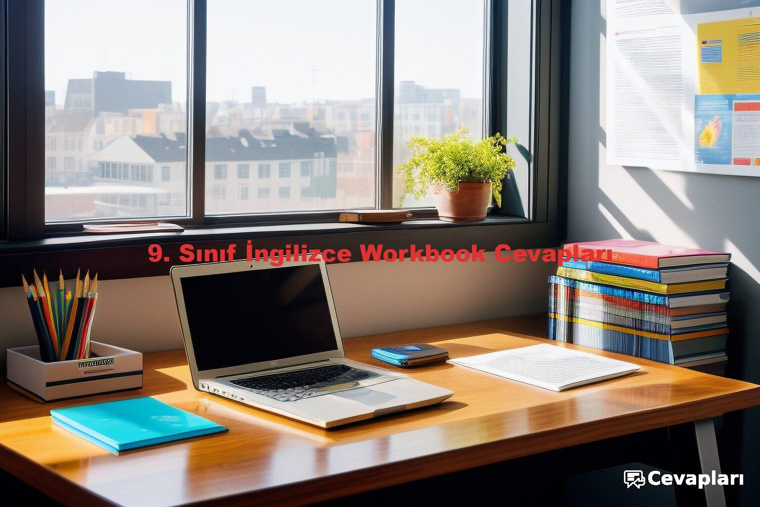 9. Sınıf İngilizce Workbook Cevapları