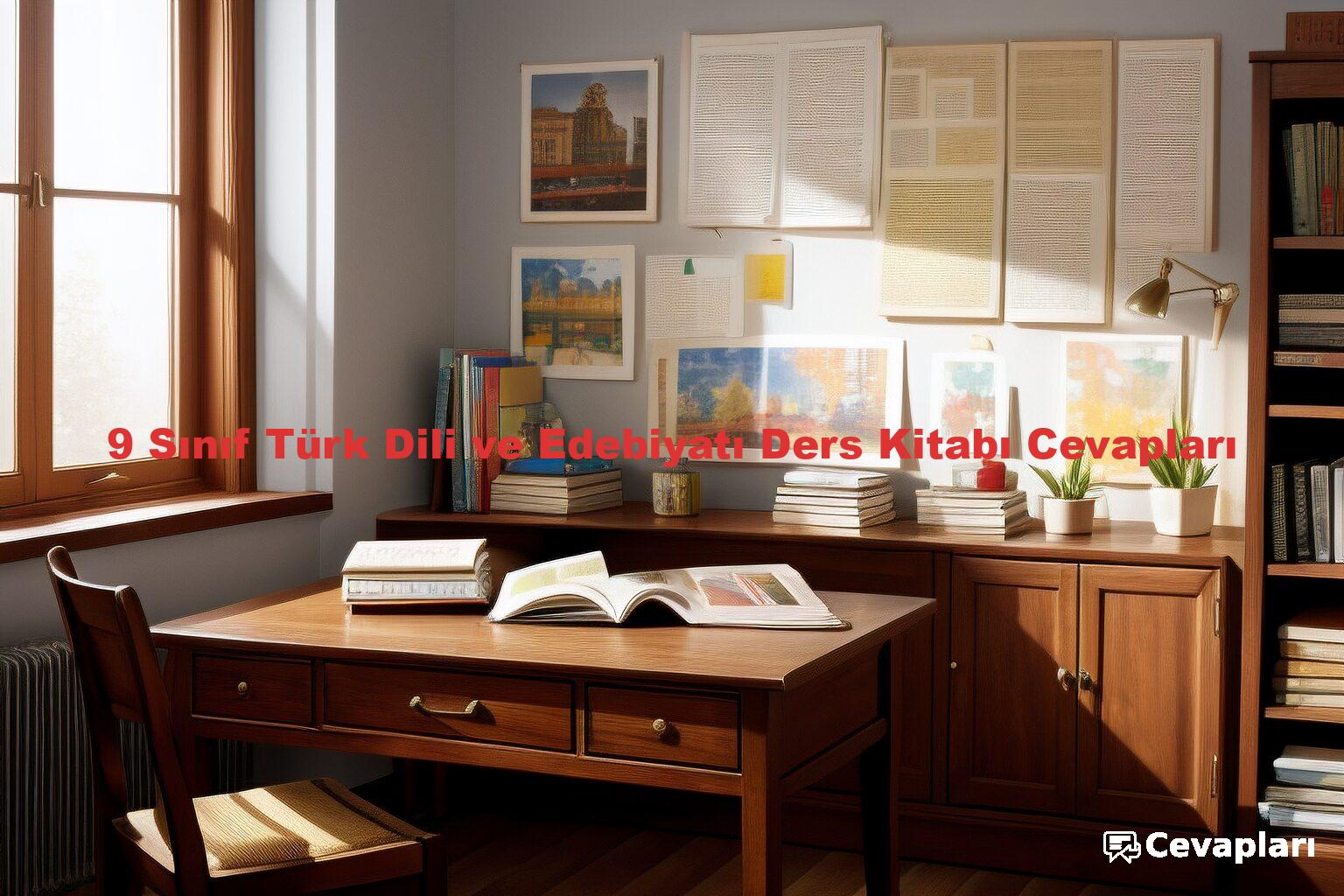 9 Sınıf Türk Dili ve Edebiyatı Ders Kitabı Cevapları