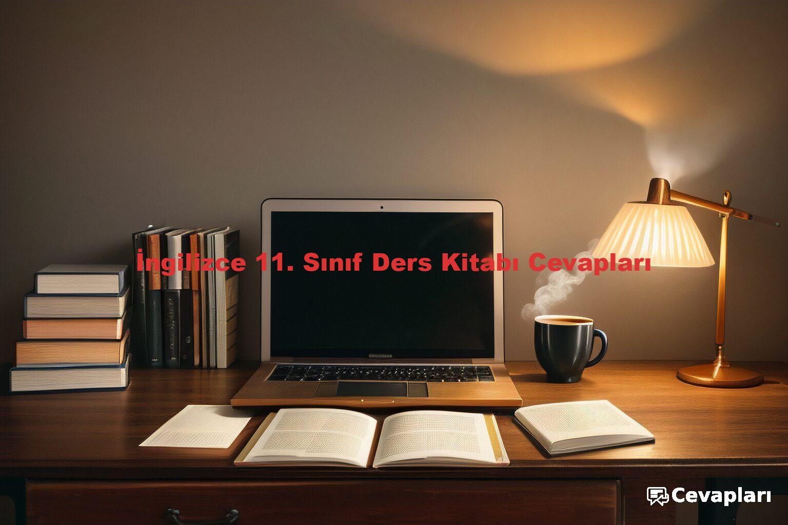 İngilizce 11. Sınıf Ders Kitabı Cevapları