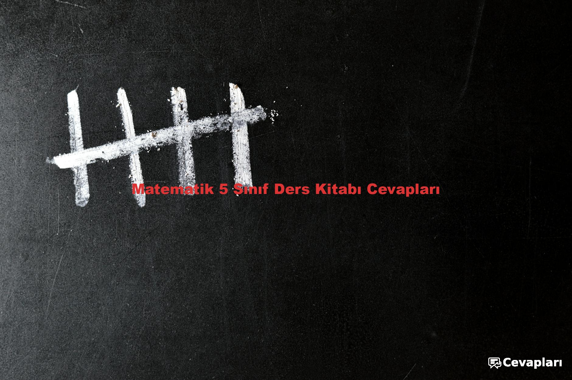 Matematik 5 Sınıf Ders Kitabı Cevapları