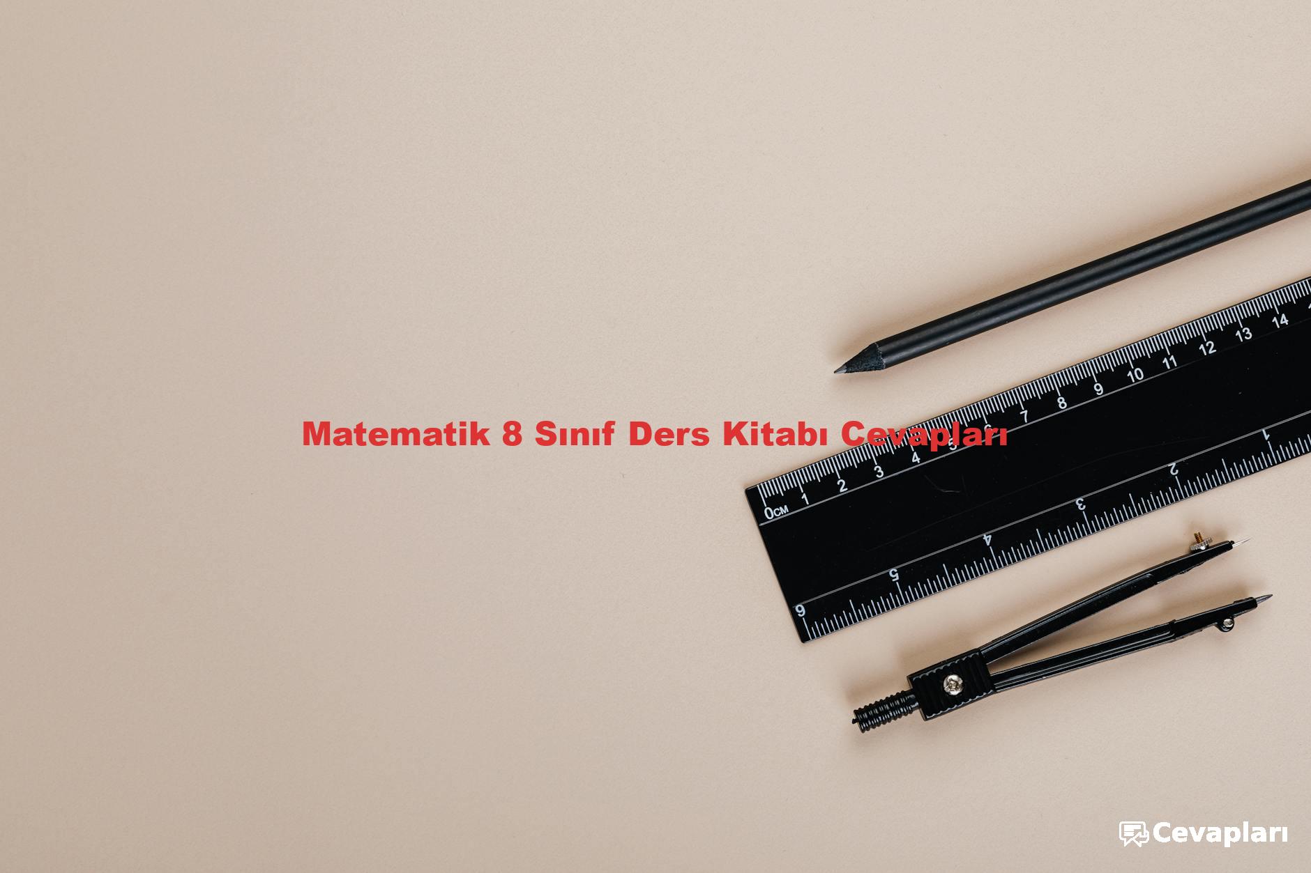 Matematik 8 Sınıf Ders Kitabı Cevapları