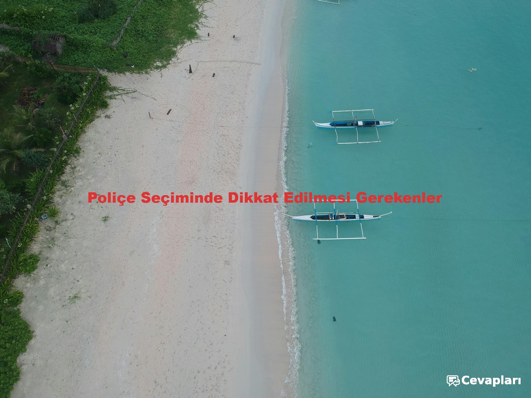 Poliçe Seçiminde Dikkat Edilmesi Gerekenler