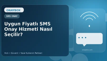 Uygun Fiyatlı SMS Onay Hizmeti Nasıl Seçilir?