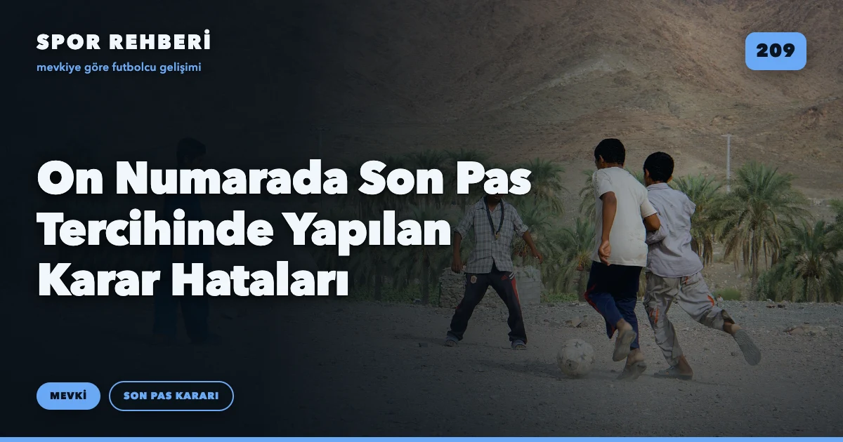 On Numarada Son Pas Tercihinde Yapılan Karar Hataları