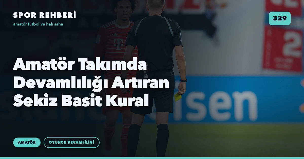 Amatör Takımda Devamlılığı Artıran Sekiz Basit Kural